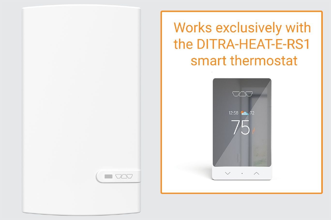 SCHLUTER SYSTEMSSchluter®-DITRA-HEAT-E-RRS Power module for DITRA-HEAT-E-RS1 smart thermostat Schluter®-DITRA-HEAT-E-RRS Power module for DITRA-HEAT-E-RS1 smart thermostat